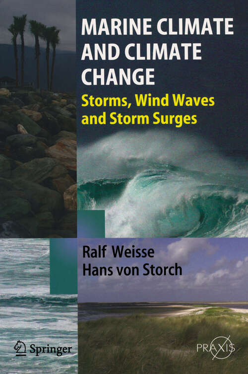 Book cover of Marine Climate and Climate Change: Storms, Wind Waves and Storm Surges (2009) (Springer Praxis Books)