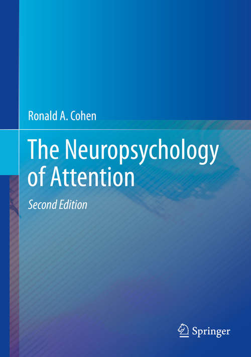 Book cover of The Neuropsychology of Attention (2nd ed. 2014) (Critical Issues In Neuropsychology Ser.)