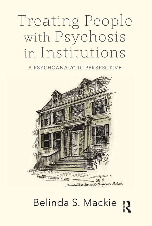 Book cover of Treating People with Psychosis in Institutions: A Psychoanalytic Perspective