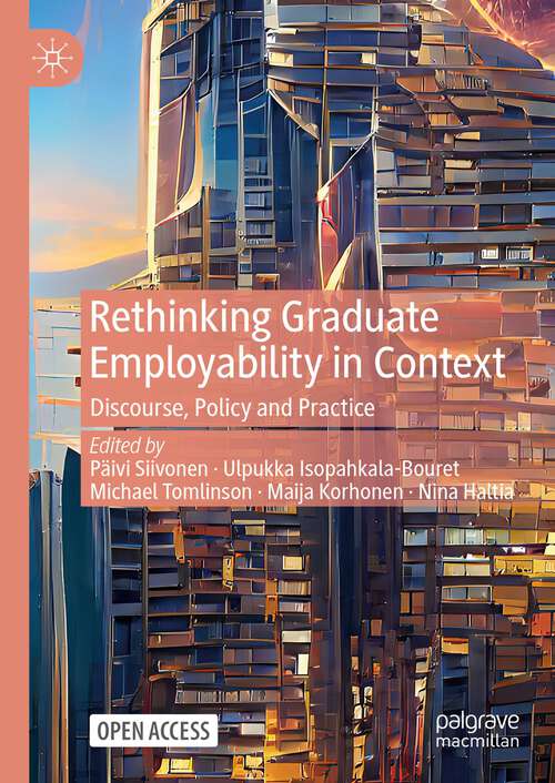 Book cover of Rethinking Graduate Employability in Context: Discourse, Policy and Practice (1st ed. 2023)