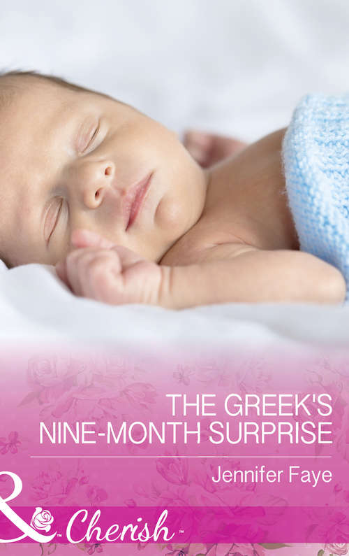 Book cover of The Greek's Nine-Month Surprise: The Greek's Nine-month Surprise A Baby To Save Their Marriage Stranded With Her Rescuer Expecting The Fellani Heir (ePub edition) (Brides for the Greek Tycoons #2)