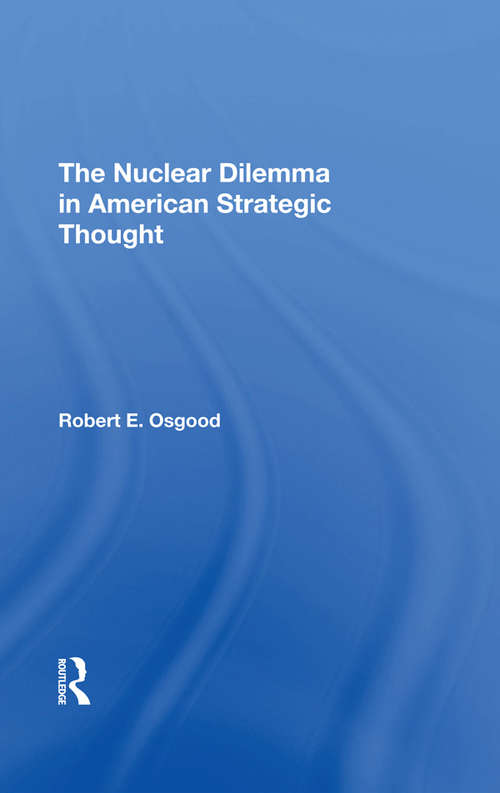 Book cover of The Nuclear Dilemma In American Strategic Thought