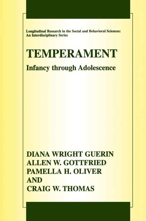 Book cover of Temperament: Infancy through Adolescence The Fullerton Longitudinal Study (2003) (Longitudinal Research in the Social and Behavioral Sciences: An Interdisciplinary Series)