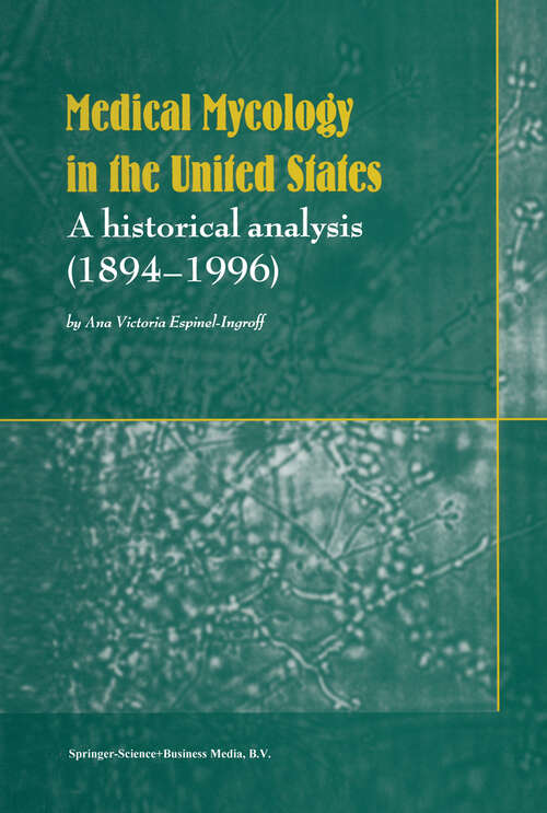 Book cover of Medical Mycology in the United States: A Historical Analysis (1894–1996) (2003)