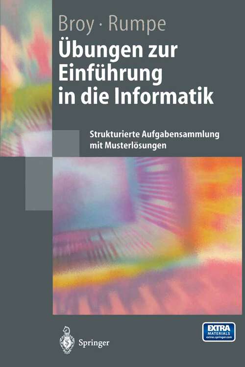 Book cover of Übungen zur Einführung in die Informatik: Strukturierte Aufgabensammlung mit Musterlösungen (1998) (Springer-Lehrbuch)