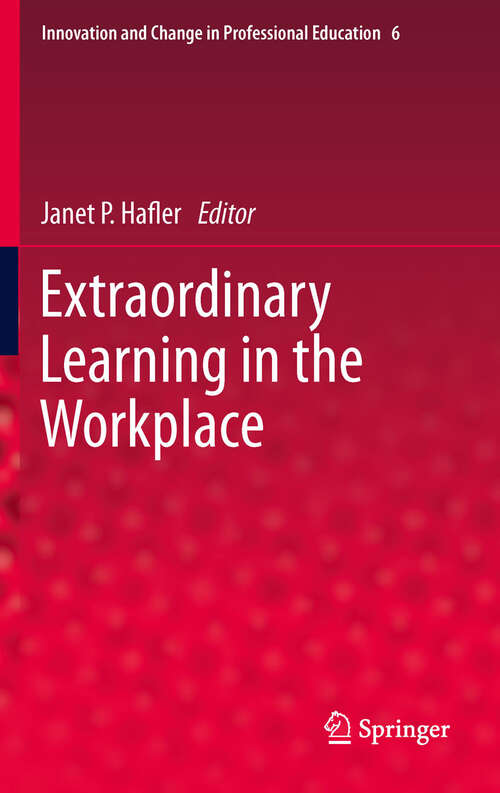 Book cover of Extraordinary Learning in the Workplace (2011) (Innovation and Change in Professional Education #6)