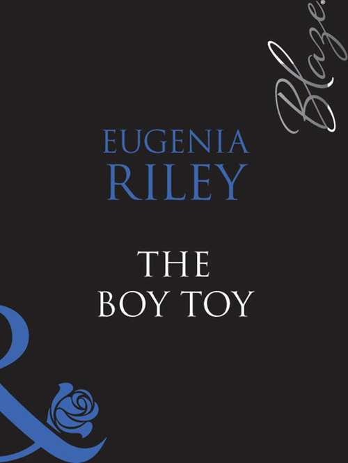 Book cover of The Boy Toy (ePub First edition) (Mills And Boon Blaze Ser.)