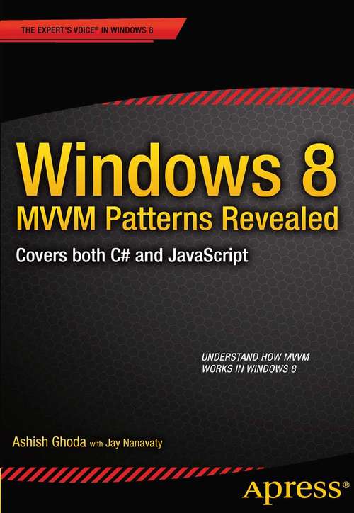 Book cover of Windows 8 MVVM Patterns Revealed: covers both C# and JavaScript (1st ed.)