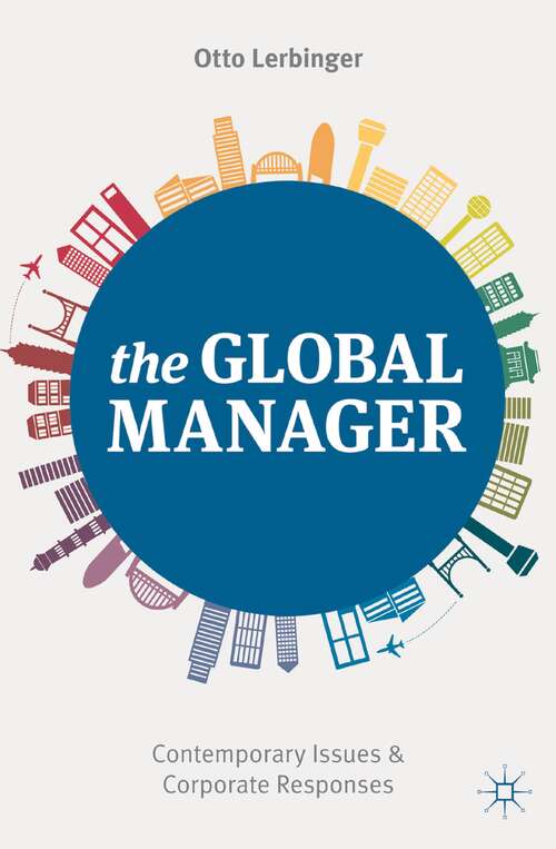 Book cover of The Global Manager: Contemporary Issues and Corporate Responses (2014)