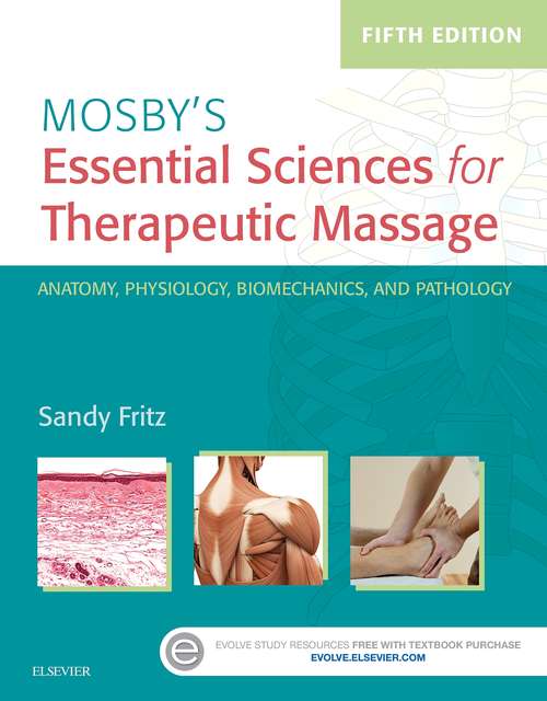 Book cover of Mosby's Essential Sciences for Therapeutic Massage - E-Book: Anatomy, Physiology, Biomechanics, and Pathology (6) (On The Spot {{series}} Ser.)