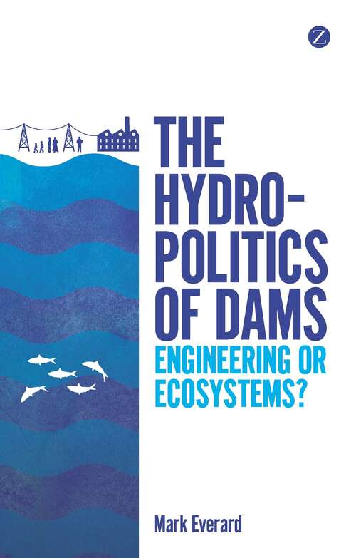 Book cover of The Hydropolitics of Dams: Engineering or Ecosystems?