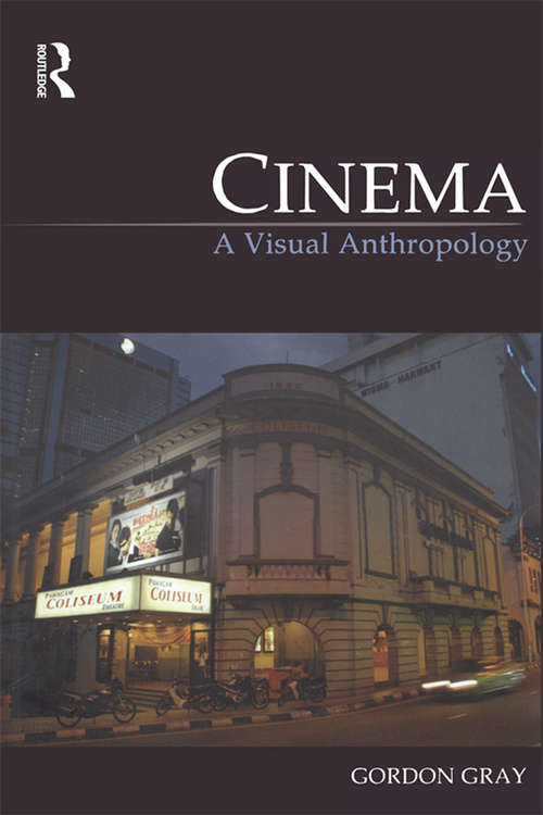 Book cover of Cinema: A Visual Anthropology (Key Texts In The Anthropology Of Visual And Material Culture Ser. #1)