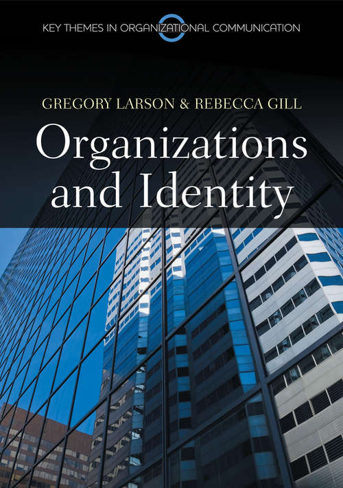 Book cover of Organizations and Identity (Key Themes in Organizational Communication)
