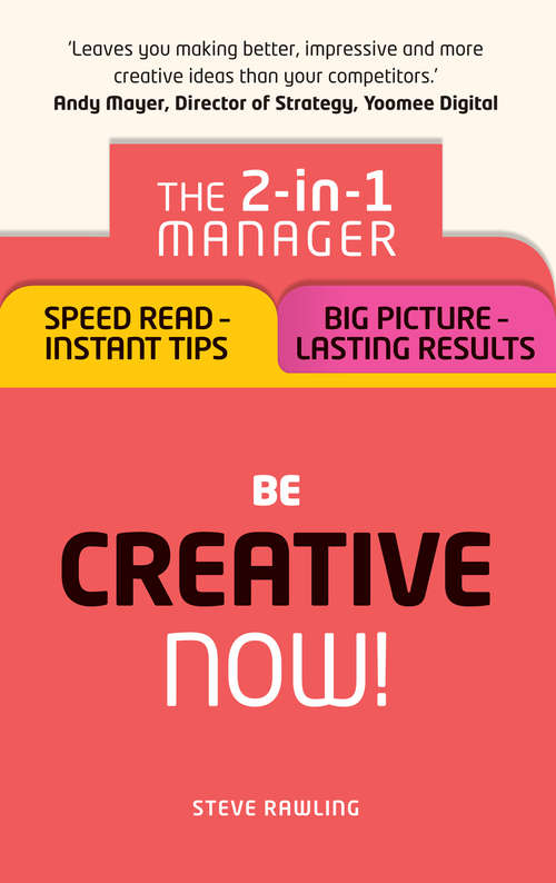 Book cover of Creative Thinking: Be Creative – Now!