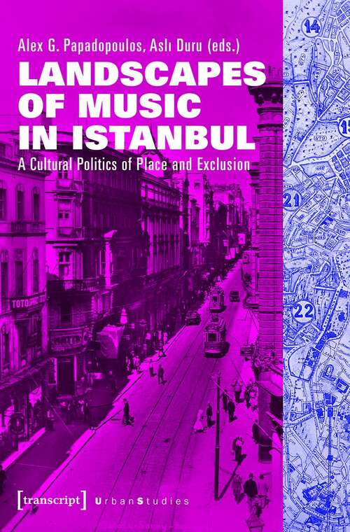 Book cover of Landscapes of Music in Istanbul: A Cultural Politics of Place and Exclusion (Urban Studies)