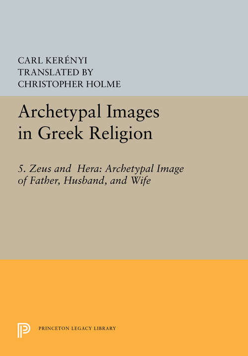 Book cover of Archetypal Images in Greek Religion: Archetypal Image of Father, Husband, and Wife (PDF)