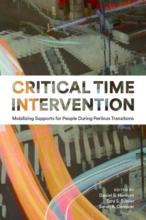 Book cover of Critical Time Intervention: Mobilizing Supports for People During Perilous Transitions