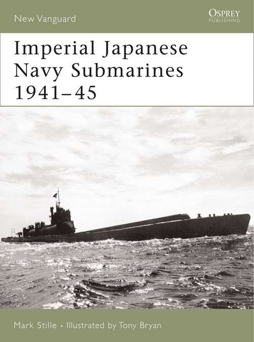 Book cover of Imperial Japanese Navy Submarines 1941–45 (New Vanguard)