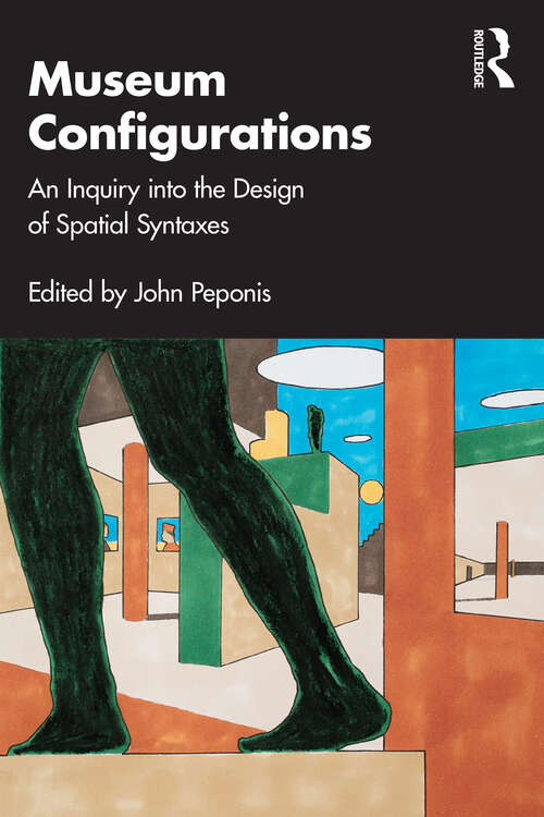 Book cover of Museum Configurations: An Inquiry Into The Design Of Spatial Syntaxes