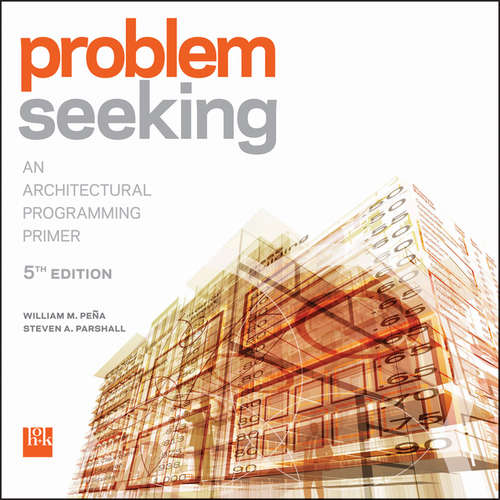 Book cover of Problem Seeking: An Architectural Programming Primer (5)