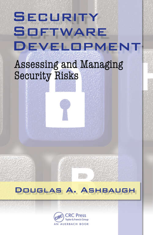 Book cover of Security Software Development: Assessing and Managing Security Risks