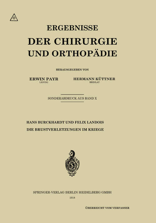 Book cover of Die Brustverletzungen im Kriege (1918) (Ergebnisse der Chirurgie und Orthopädie)