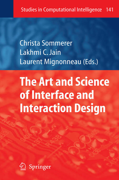 Book cover of The Art and Science of Interface and Interaction Design (2008) (Studies in Computational Intelligence #141)