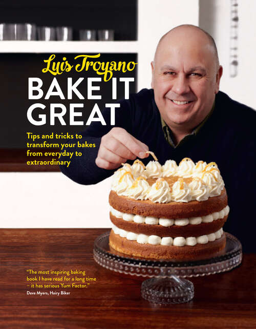 Book cover of Bake it Great: Tips And Tricks To Transform Your Bakes From Everyday To Extraordinary (ePub edition)