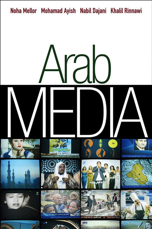 Book cover of Arab Media: Globalization and Emerging Media Industries (Global Media and Communication #2)