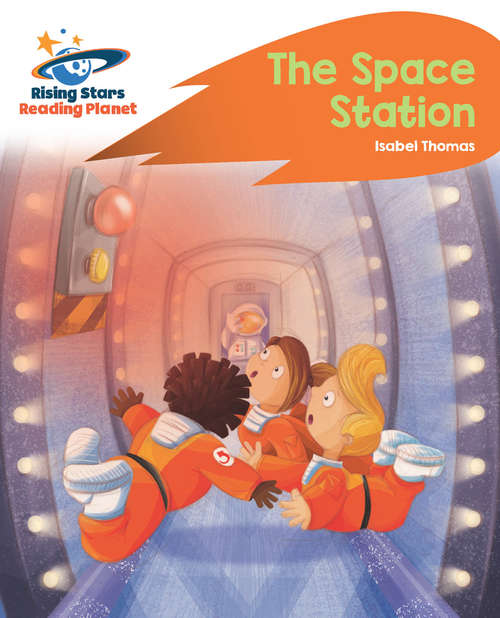 Book cover of Reading Planet - The Space Station - Orange: Rocket Phonics (PDF)