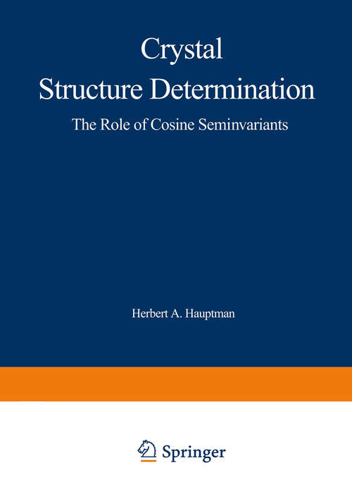 Book cover of Crystal Structure Determination: The Role of the Cosine Seminvariants (1972)