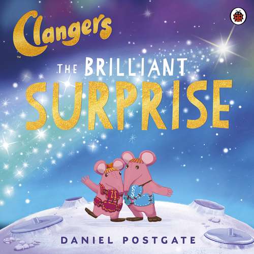 Book cover of Clangers: The Brilliant Surprise