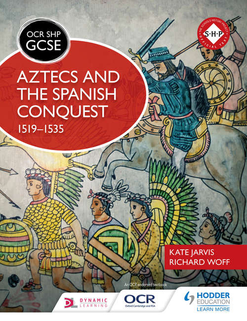 Book cover of OCR GCSE History SHP: Aztecs and the Spanish Conquest, 1519-1535 (PDF)