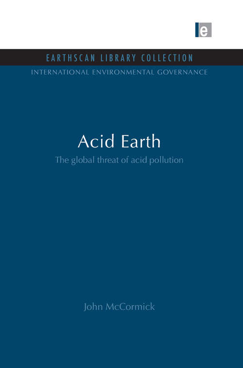 Book cover of Acid Earth: The Global Threat of Acid Pollution (2) (International Environmental Governance Set)