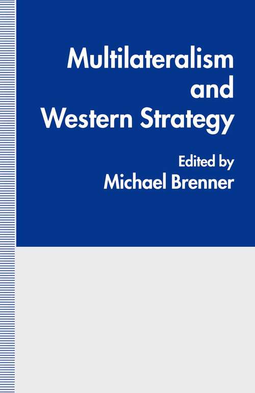 Book cover of Multilateralism and Western Strategy (1st ed. 1995)