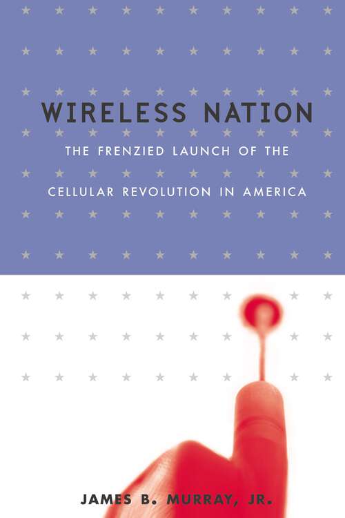 Book cover of Wireless Nation: The Frenzied Launch of the Cellular Revolution