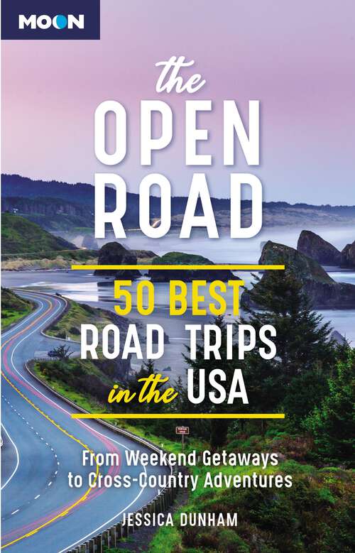 Book cover of The Open Road: 50 Best Road Trips in the USA (2) (Travel Guide)