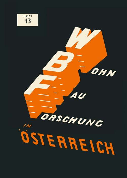 Book cover of Baulandprobleme in Österreich: (pdf) (1. Aufl. 1959) (Schriftenreihe der Forschungsgesellschaft für den Wohnungsbau im ÖIAV, Wien #13)