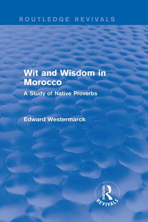 Book cover of Wit and Wisdom in Morocco: A Study of Native Proverbs (Routledge Revivals)