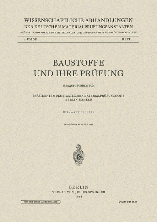 Book cover of Baustoffe und Ihre Prüfung (1938) (Wissenschaftliche Abhandlungen der Deutschen Materialprüfungsanstalten. II. Folge: 1,1)