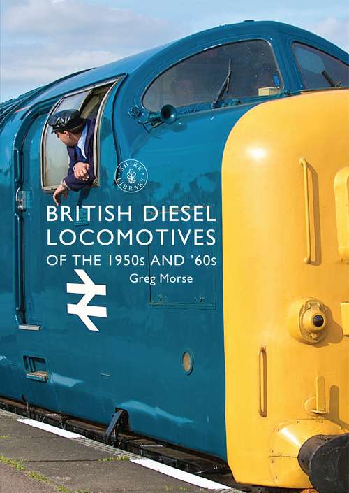 Book cover of British Diesel Locomotives of the 1950s and ‘60s (Shire Library)