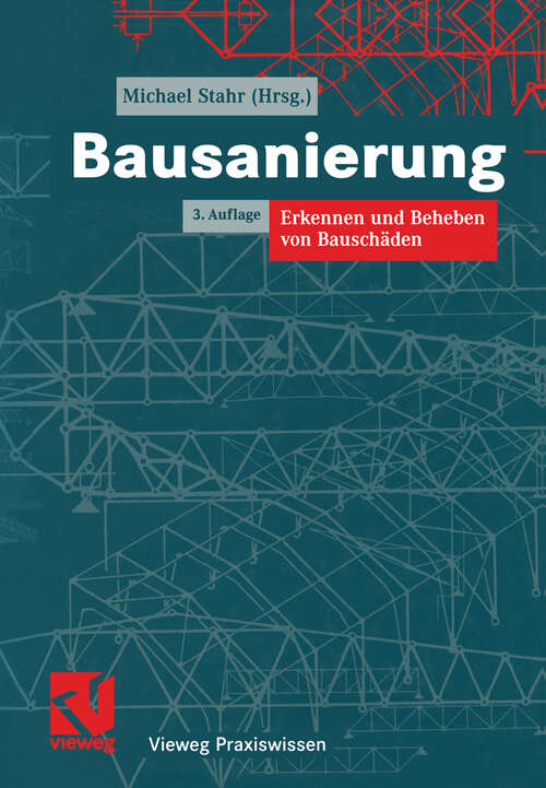 Book cover of Bausanierung: Erkennen und Beheben von Bauschäden (3., aktual. Aufl. 2004) (Vieweg Praxiswissen)