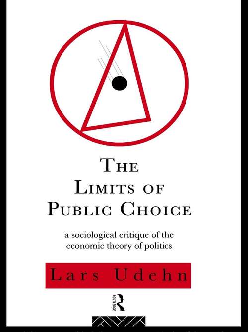 Book cover of The Limits of Public Choice: A Sociological Critique of the Economic Theory of Politics