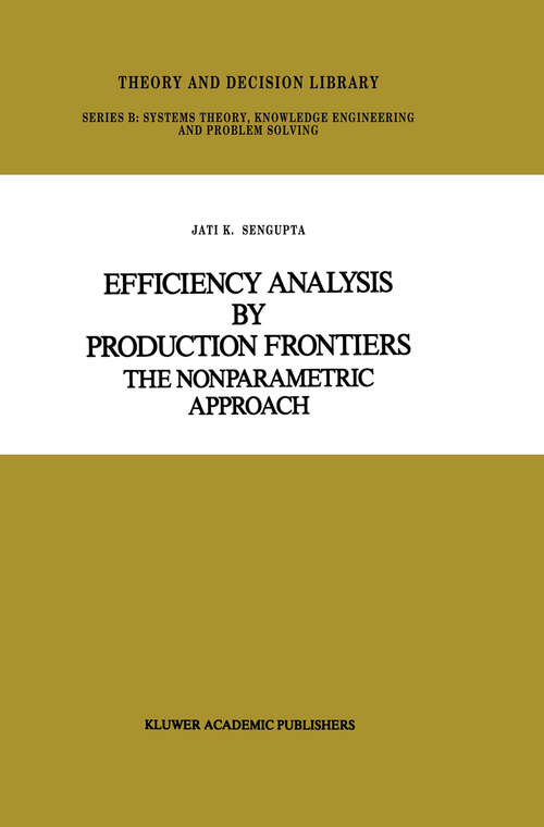 Book cover of Efficiency Analysis by Production Frontiers: The Nonparametric Approach (1989) (Theory and Decision Library B #12)