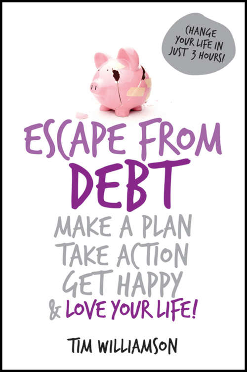 Book cover of Escape From Debt: Make a Plan, Take Action, Get Happy and Love Your Life