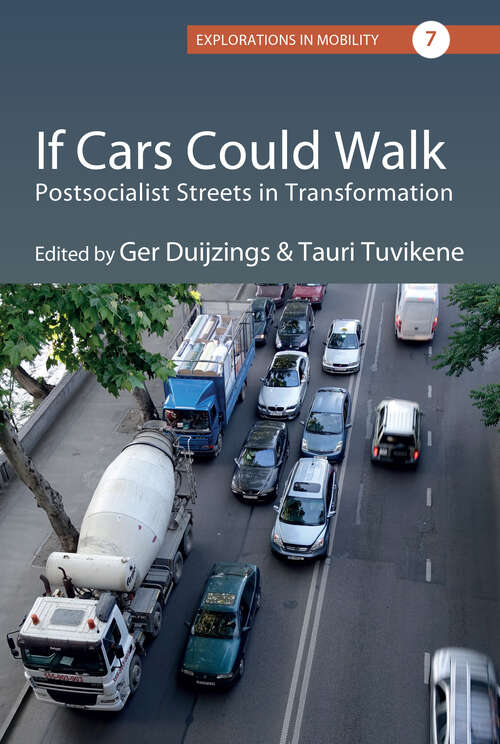 Book cover of If Cars Could Walk: Postsocialist Streets in Transformation (Explorations in Mobility #7)