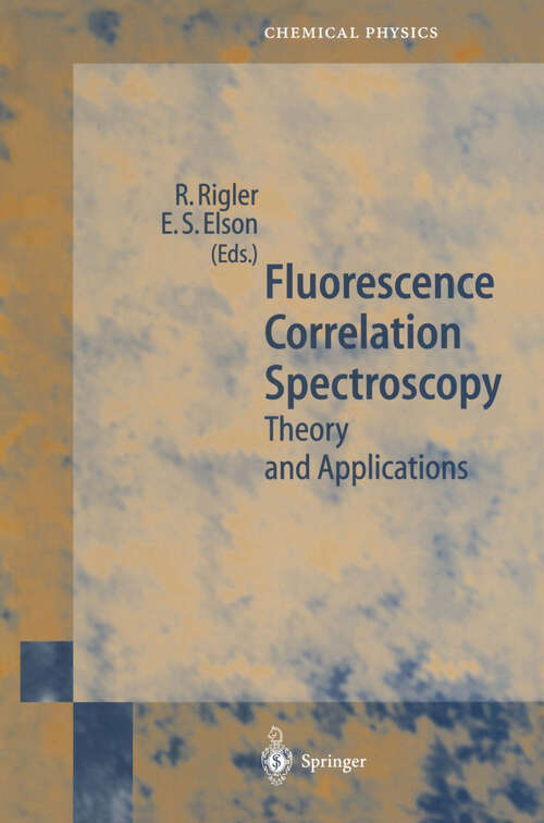 Book cover of Fluorescence Correlation Spectroscopy: Theory and Applications (2001) (Springer Series in Chemical Physics #65)