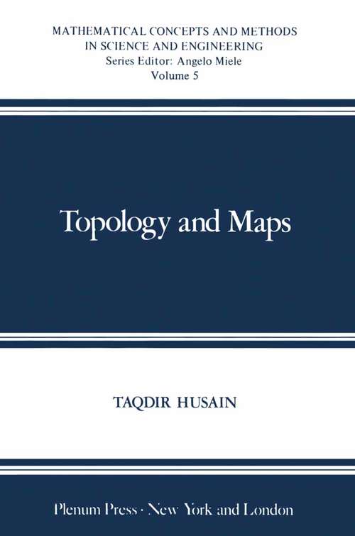 Book cover of Topology and Maps (1977) (Mathematical Concepts And Methods In Science And Engineering Ser. #5)