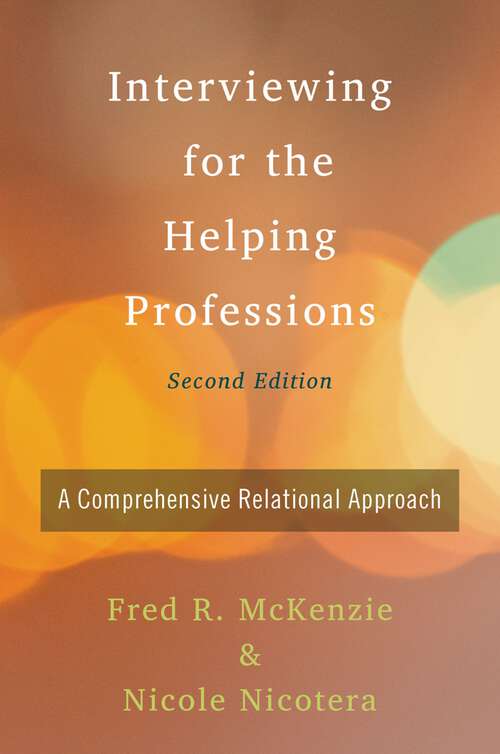 Book cover of Interviewing for the Helping Professions: A Comprehensive Relational Approach