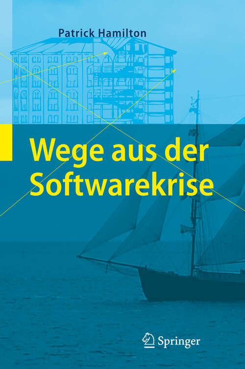 Book cover of Wege aus der Softwarekrise: Verbesserungen bei der Softwareentwicklung (2008)